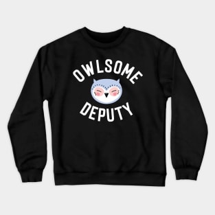 Owlsome Deputy Pun - Funny Gift Idea Crewneck Sweatshirt